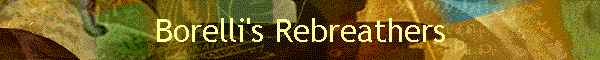 Borelli's Rebreathers