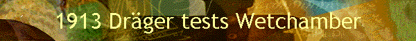 1913 Dr�ger tests Wetchamber