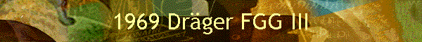 1969 Dr�ger FGG III