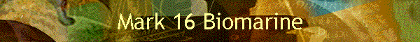 Mark 16 Biomarine