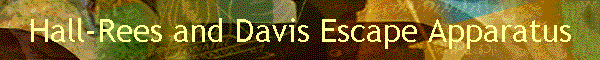 Hall-Rees and Davis Escape Apparatus