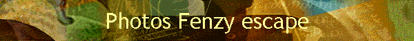 Photos Fenzy escape