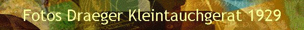 Fotos Draeger Kleintauchgerat 1929