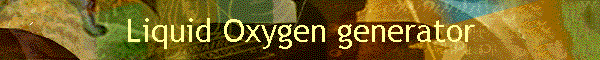 Liquid Oxygen generator