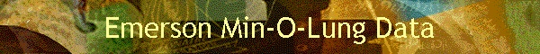 Emerson Min-O-Lung Data
