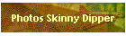 Photos Skinny Dipper